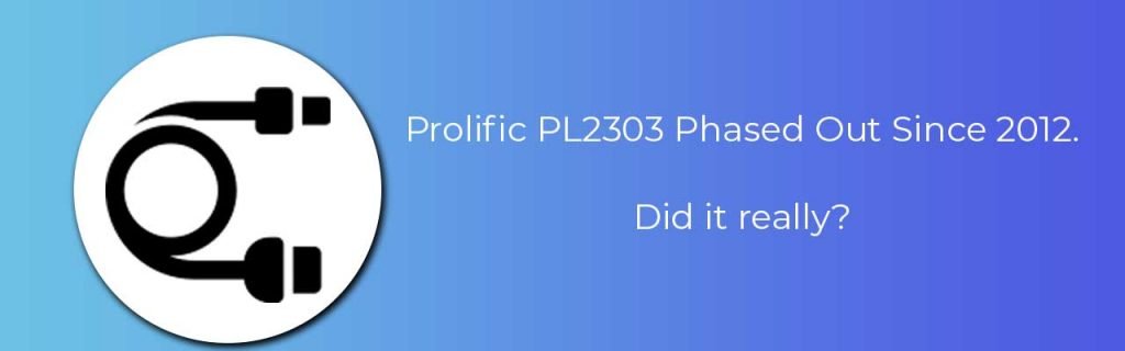 Prolific PL2303 Phased Out Since 2012
